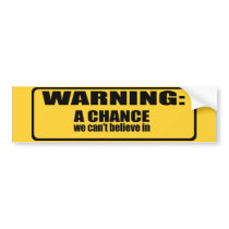A chance we can't believe in bumper sticker
