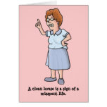 A clean house is a sign of a misspent life. cards