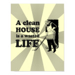 A CLEAN HOUSE IS A WASTED LIFE posters