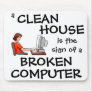 A Clean House Is The Sign Of A Broken Computer Mouse Mats