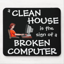 A Clean House Is The Sign Of A Broken Computer Mouse Mats