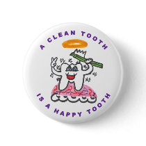 A Clean Tooth is a Happy Tooth buttons by wesleyowns A Clean Tooth is a Happy Tooth buttons