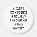A Clear Conscience Is A Sign Of A Bad Memory Refrigerator Magnet