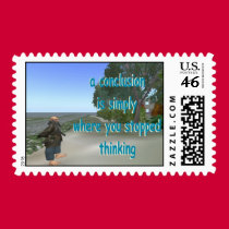a conclusion is simply where you stopped thinking stamps