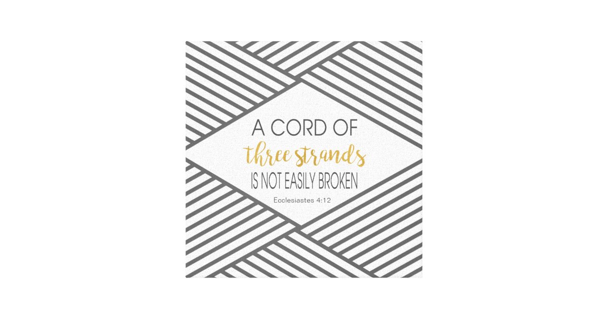 A cord of three strands is not easily broken canvas print | Zazzle