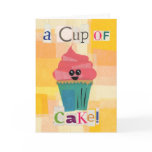 A Cup of Cake! with message Greeting Cards