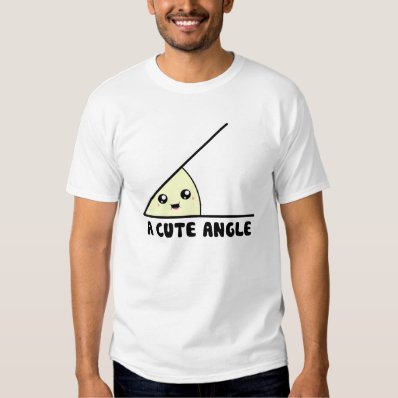 A Cute Acute Angle Tee Shirt