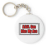 A.D.D. Can Kiss My Ass Keychains