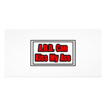 A.D.D. Can Kiss My Ass photo cards