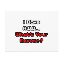 A.D.D...What's Your Excuse? Post Cards