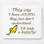 A.D.H.D. Butterfly Humor Mouse Pads