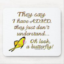 A.D.H.D. Butterfly Humor mousepads by ironydesign A.D.H.D. Butterfly Humor mousepads