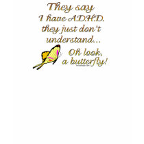 A.D.H.D. Butterfly Humor t-shirts by ironydesign A.D.H.D. Butterfly Humor t-shirts