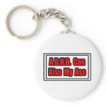 A.D.H.D. Can Kiss My Ass Keychain