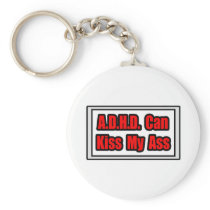 A.D.H.D. Can Kiss My Ass Keychain