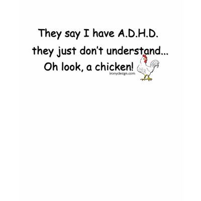A.D.H.D. Humor Tee Shirts by ironydesign