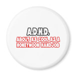 A.D.H.D...Not Cool Magnets