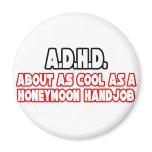 A.D.H.D...Not Cool Refrigerator Magnet
