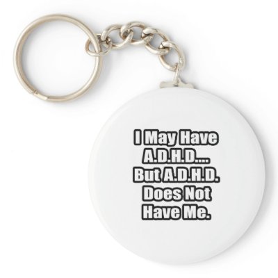 A.D.H.D. Quote Keychain by ADD_ADHD_Shirts