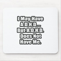 A.D.H.D. Quote mousepads by ADD_ADHD_Shirts A.D.H.D. Quote mousepads