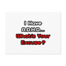 A.D.H.D...What's Your Excuse? Post Cards