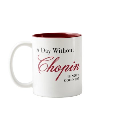 A Day Without Chopin ... Mug by lirmac
