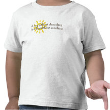 A Day without Sunshine is a Day without Chocolate T-shirts