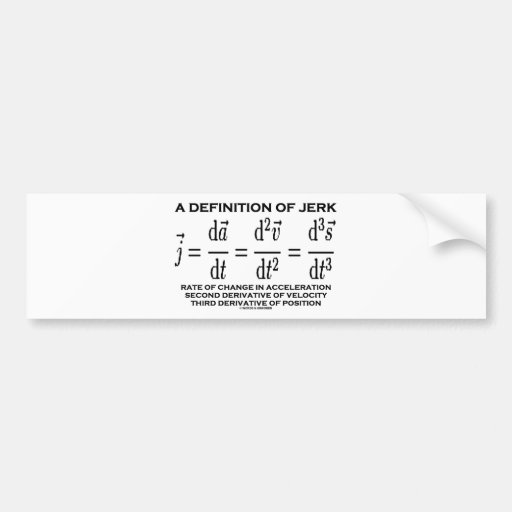 A Definition Of Jerk (Physics) Bumper Sticker Zazzle