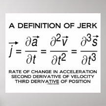 A Definition Of Jerk (Physics Equation Humor) Posters