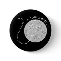 A DIME A DOZING BUTTON by CHUCKLEMEDIA A DIME A DOZING BUTTON
