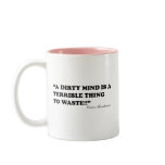 A Dirty Mind Is A Terrible Thing To Waste Mugs