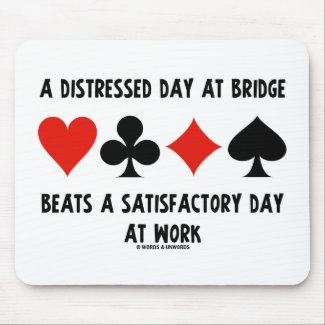 A Distressed Day At Bridge Beats A Satisfactory mousepad