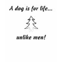 A dog is for life t-shirts