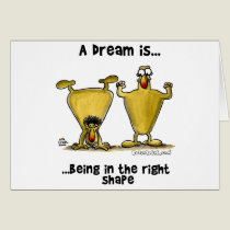 A Dream Is... Being In The Right Shape cards