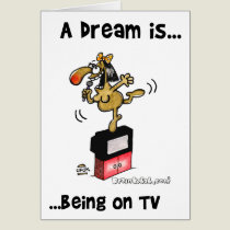 A Dream Is... Being On TV cards