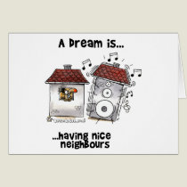 A Dream is... Having Nice Neighbours cards