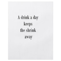 A drink a day keeps the shrink away (St.K) flyers