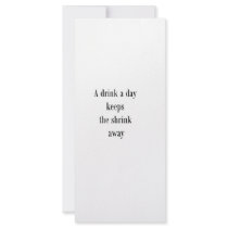 A drink a day keeps the shrink away (St.K) Rack Card