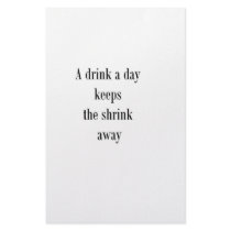 A drink a day keeps the shrink away (St.K) Stationery