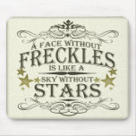 A Face Without Freckles Mouse Pad