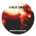 A Fan of Zombies? Round Sticker