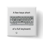A Few Keys Short Pinback Buttons