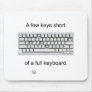 A Few Keys Short Mouse Pad