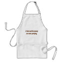 A Fool And His Money Are Soon Partying aprons by EyeLoveTeeShirts A Fool And His Money Are Soon Partying aprons
