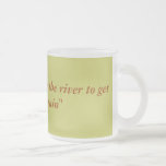 A Fool in the River Mug