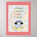 A friend is a present we give to ourselves posters