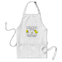 A friend is someone aprons