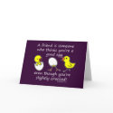 A friend is someone cards by ironydesigns A friend is someone cards