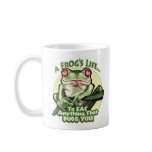 A Frog's Life - To eat anything that bugs you. Mug