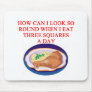A funny diet joke mouse pad